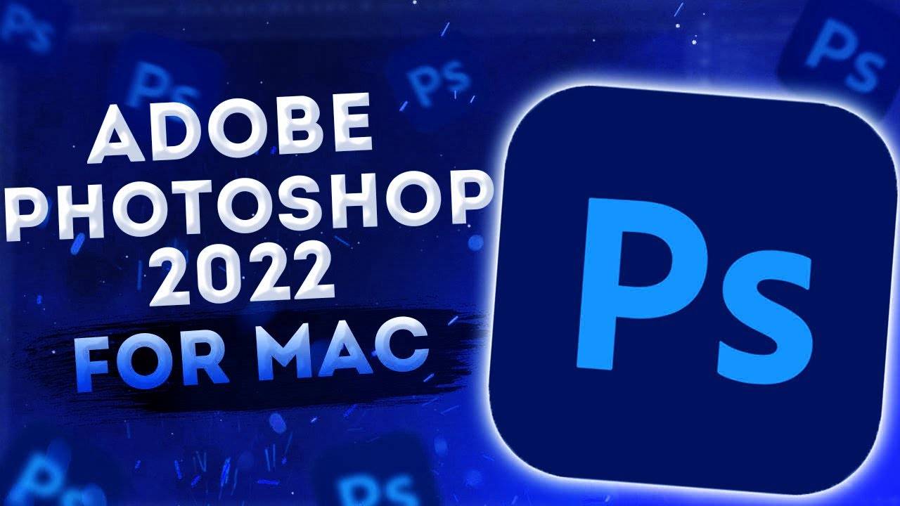 ps2022版本好用嗎mac電腦photoshop2022mac永久激活版