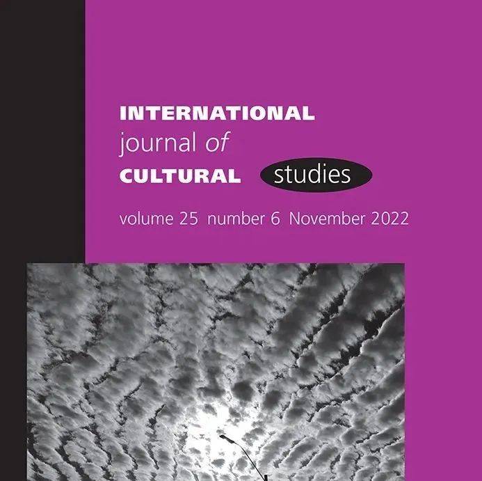 【出版】International Journal Of Cultural Studies：2022年第6期_信箱_cn_Journal