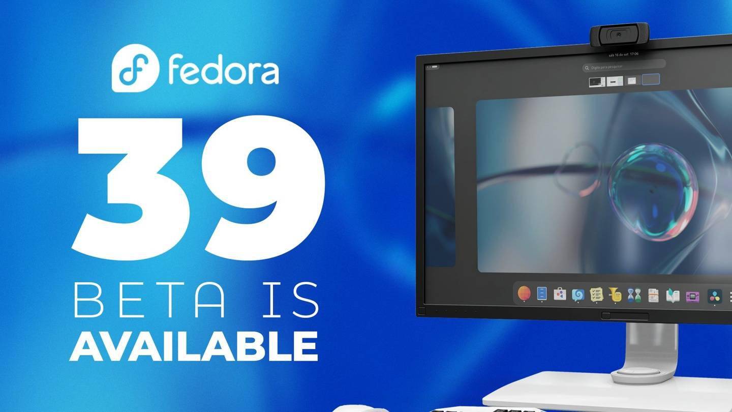 Fedora Linux 39 Beta 镜像放出，正式版预估 10 月底发布 